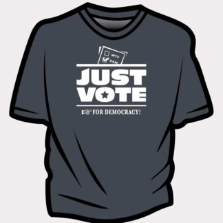 Just-Vote-For-Democracy-T-Shirt